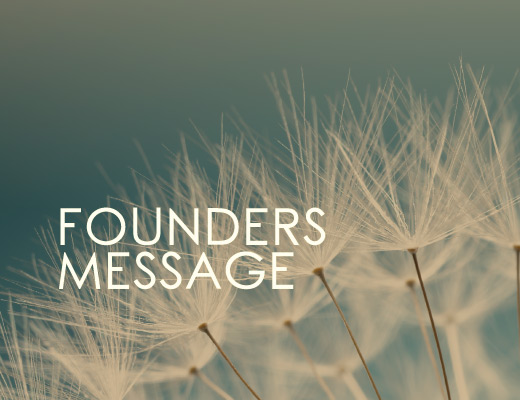 Founder’s Message